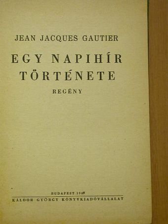 Jean Jacques Gautier - Egy napihír története [antikvár]