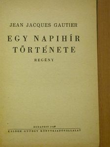 Jean Jacques Gautier - Egy napihír története [antikvár]