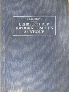 Dr. H. K. Corning - Lehrbuch der topographischen Anatomie [antikvár]