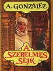 A. Gonzalez - A szerelmes sejk [antikvár]