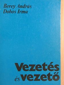 Berey András - Vezetés és vezető [antikvár]