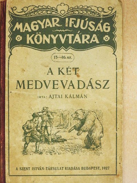 Ajtai Kálmán - A két medvevadász [antikvár]