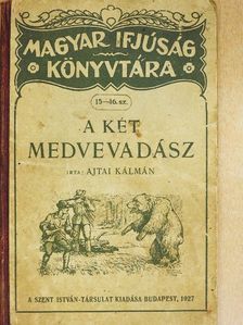 Ajtai Kálmán - A két medvevadász [antikvár]