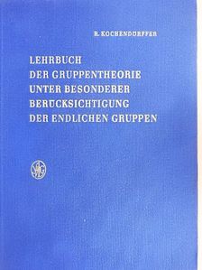 Dr. Rudolf Kochendörffer - Lehrbuch der Gruppentheorie unter Besonderer Berücksichtigung der Endlichen Gruppen [antikvár]