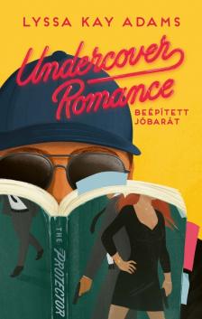 Lyssa Kay Adams - Undercover Romance - Beépített jóbarát [eKönyv: epub, mobi]