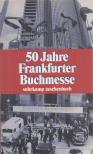 Füssel, Stephan - 50 Jahre Frankfurter Buchmesse [antikvár]