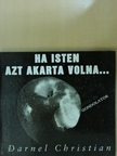 Darnel Christian - Ha Isten azt akarta volna... [antikvár]