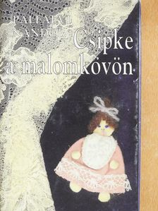 Pálfalvi Nándor - Csipke a malomkövön (dedikált példány) [antikvár]
