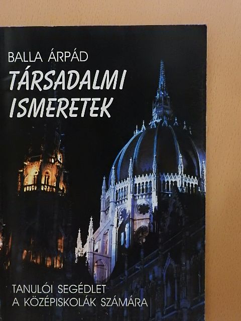Balla Árpád - Társadalmi ismeretek [antikvár]