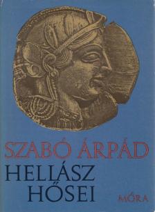 SZABÓ ÁRPÁD - Hellász hősei [antikvár]