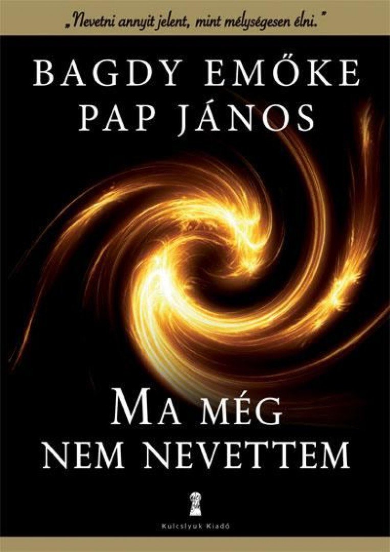 Bagdy Emőke, Pap János - Ma még nem nevettem [antikvár]