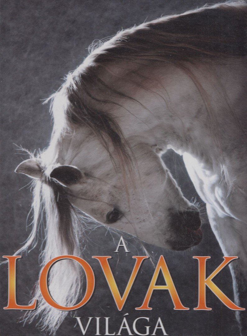 Konyhás István - A lovak világa [antikvár]