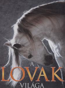 Konyhás István - A lovak világa [antikvár]