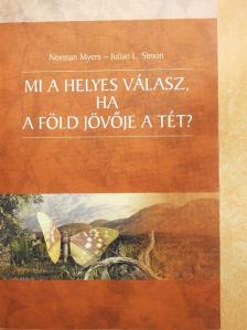Julian L. Simon - Mi a helyes válasz, ha a Föld jövője a tét? [antikvár]