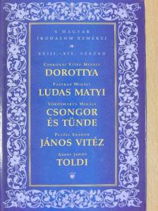 Arany János - Dorottya/Ludas Matyi/Csongor és Tünde/János Vitéz/Toldi [antikvár]
