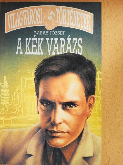 Babay József - A kék varázs/A kék Rolls-Royce [antikvár]