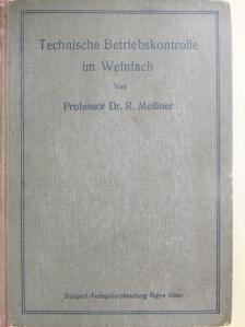 Professor Dr. Richard Meißner - Technische Betriebskontrolle im Weinfach [antikvár]