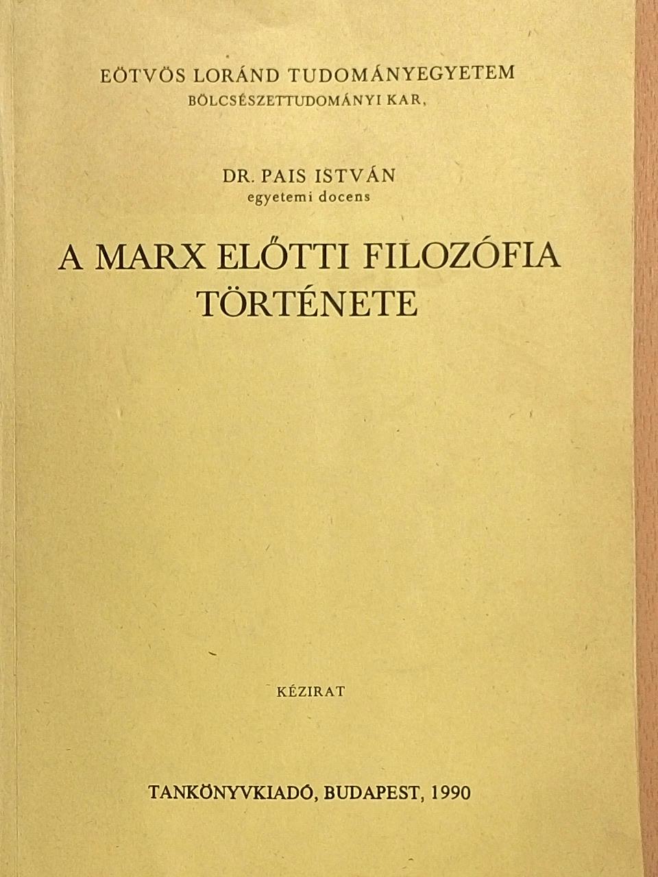 Dr. Pais István - A Marx előtti filozófia története [antikvár]