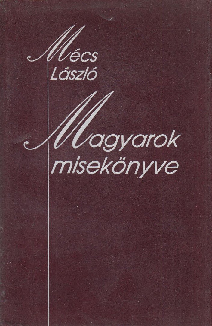 MÉCS LÁSZLÓ - Magyarok misekönyve [antikvár]