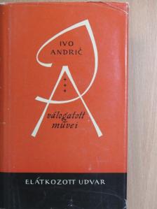 Ivo Andric - Elátkozott udvar [antikvár]