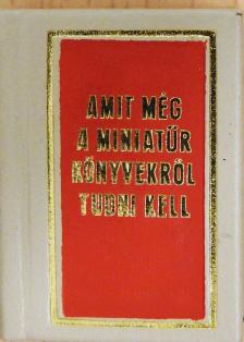 Janka Gyula - Amit még a miniatűr könyvekről tudni kell (mikrokönyv) [antikvár]