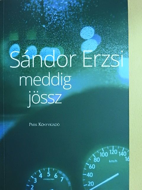 Sándor Erzsi - Meddig jössz [antikvár]