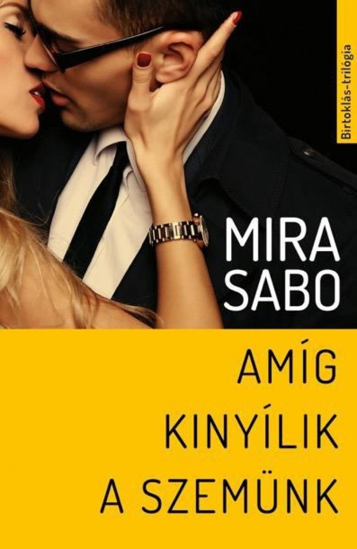 Mira Sabo - Amíg kinyílik a szemünk [antikvár]