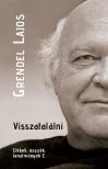 Grendel Lajos - Visszatalálni