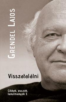 Grendel Lajos - Visszatalálni