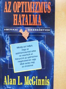 Alan L. McGinnis - Az optimizmus hatalma [antikvár]