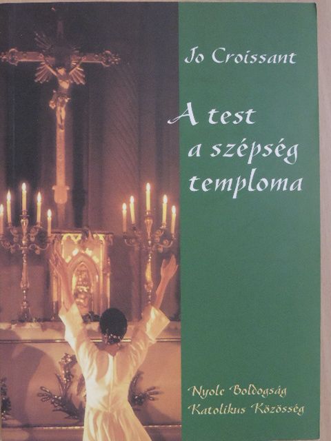 Jo Croissant - A test a szépség temploma [antikvár]