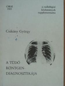 Böszörményi Miklós - A tüdő röntgendiagnosztikája [antikvár]