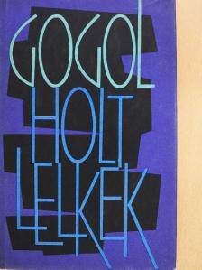 Nyikolaj Vasziljevics Gogol - Holt lelkek [antikvár]