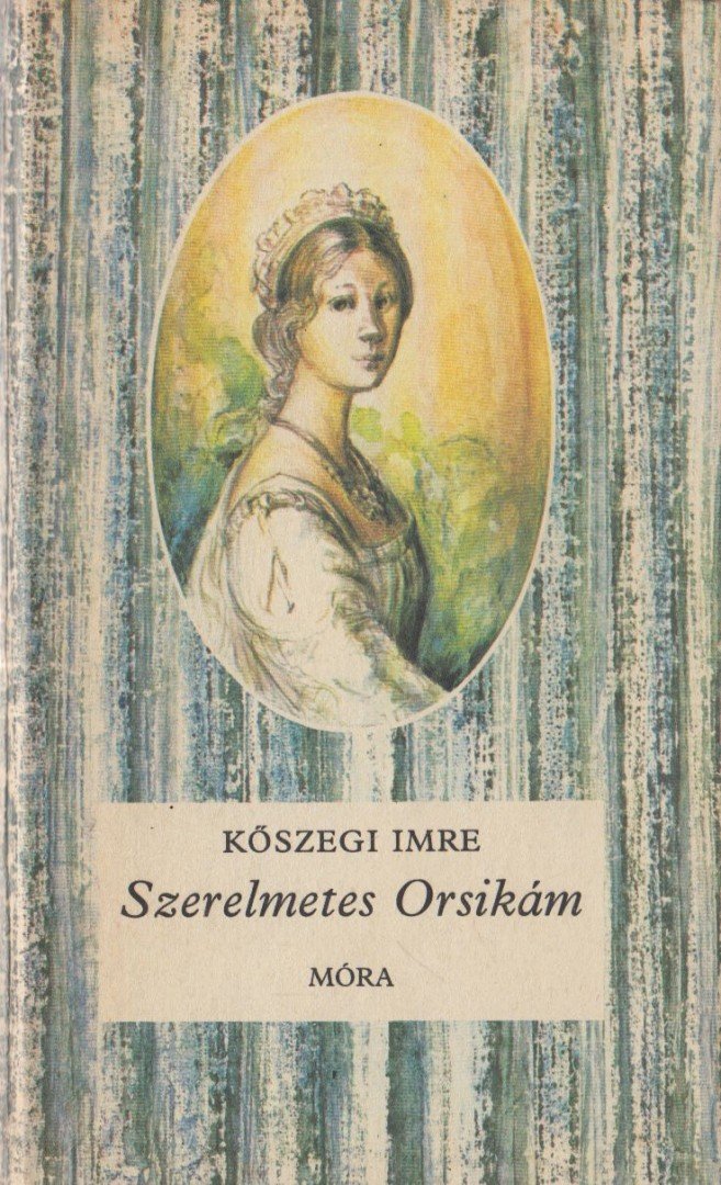 KŐSZEGI IMRE - Szerelmetes Orsikám [antikvár]