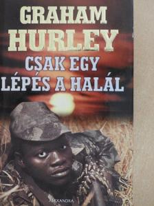 Graham Hurley - Csak egy lépés a halál [antikvár]