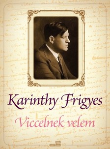 Karinthy Frigyes - Viccelnek velem [eKönyv: epub, mobi]
