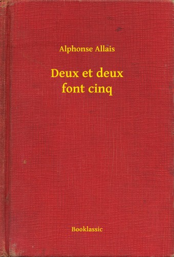 Alphonse Allais - Deux et deux font cinq [eKönyv: epub, mobi]