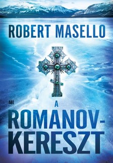 Robert Masello - A Romanov-kereszt [eKönyv: epub, mobi]