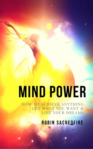 Sacredfire Robin - Mind Power [eKönyv: epub, mobi]
