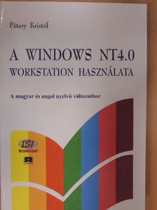 Dr. Pétery Kristóf - A Windows NT 4.0 workstation használata [antikvár]