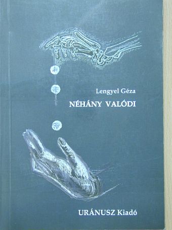 Lengyel Géza - Néhány valódi [antikvár]