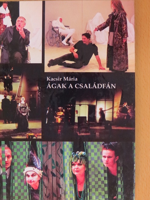 Kacsir Mária - Ágak a családfán [antikvár]