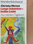 Christa Meves - Lange Schatten - helles Licht [antikvár]