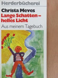 Christa Meves - Lange Schatten - helles Licht [antikvár]
