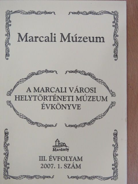 Engelbert Meier - A Marcali Városi Helytörténeti Múzeum évkönyve 2007/1 [antikvár]