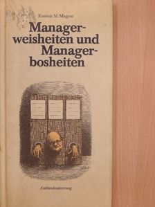 Kasimir M. Magyar - Managerweisheiten und Managerbosheiten [antikvár]