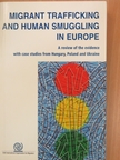 Jennifer Hogart - Migrant Trafficking and Human Smuggling in Europe [antikvár]