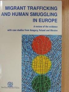 Jennifer Hogart - Migrant Trafficking and Human Smuggling in Europe [antikvár]