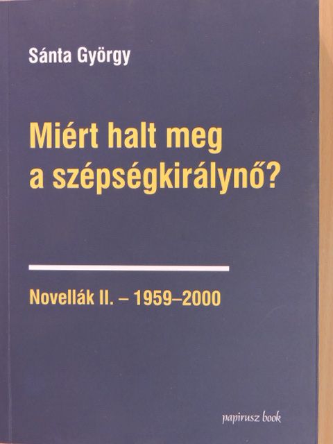 Sánta György - Miért halt meg a szépségkirálynő? [antikvár]