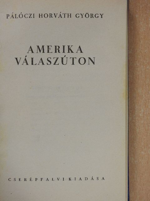 Pálóczi Horváth György - Amerika válaszúton [antikvár]